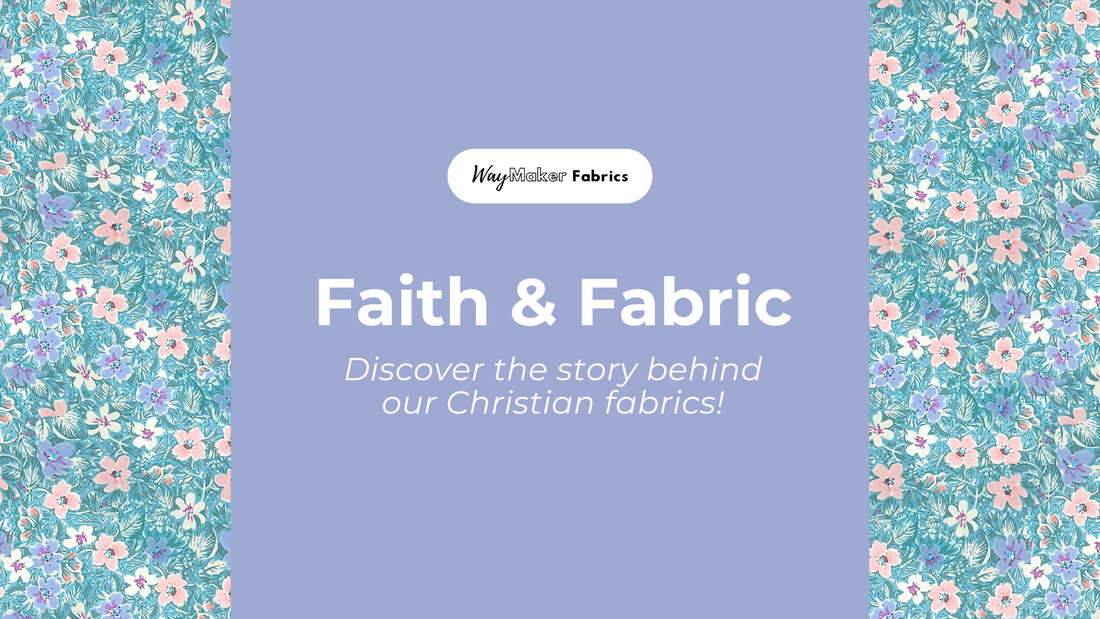Faith & Fabrics: The Story Behind Our Christian Fabrics