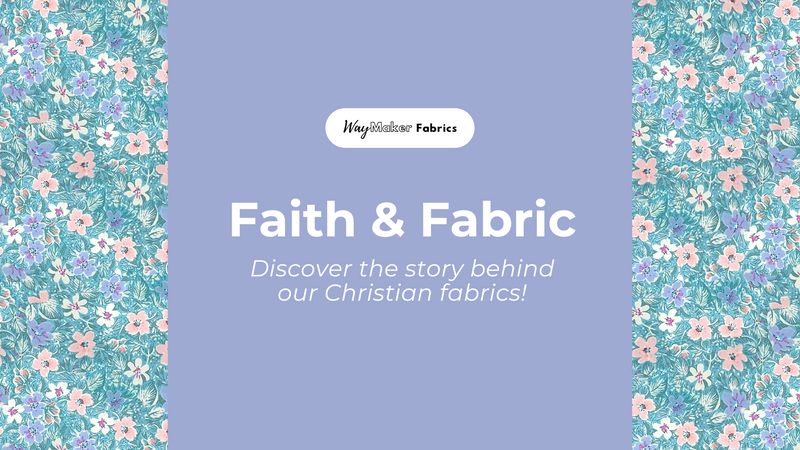 Faith & Fabrics: The Story Behind Our Christian Fabrics