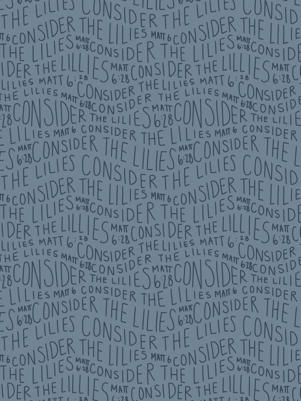 A blue fabric with the phrase "Consider the Lilies Matt 6:28" repeated in a handwritten font.
