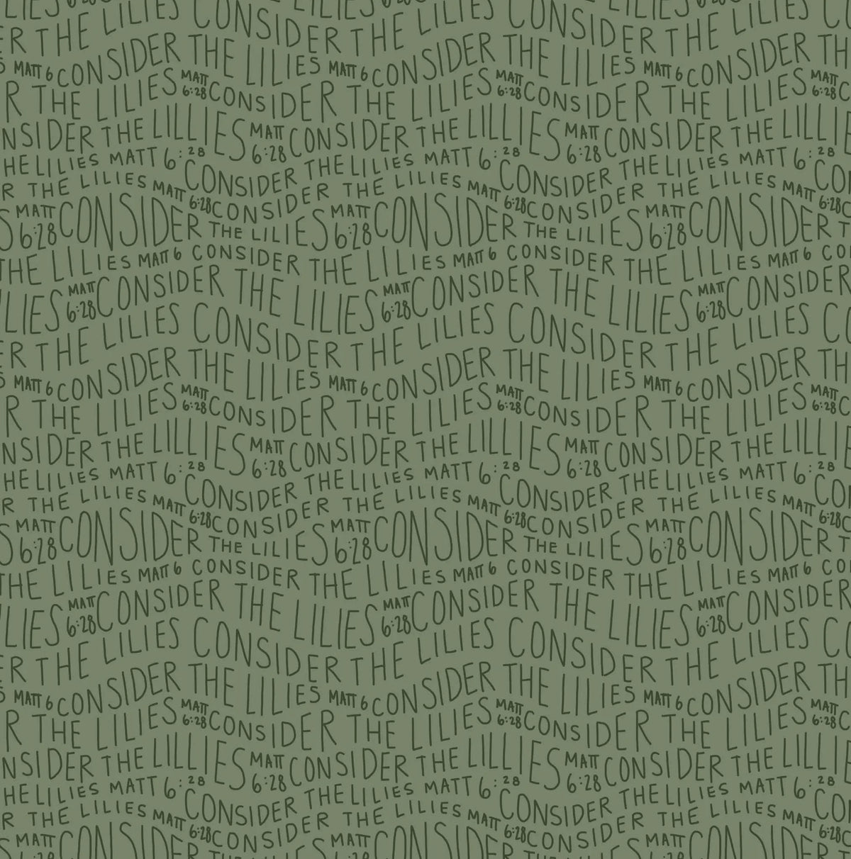 A green fabric with the phrase "Consider the Lilies Matt 6:28" repeated in dark green.