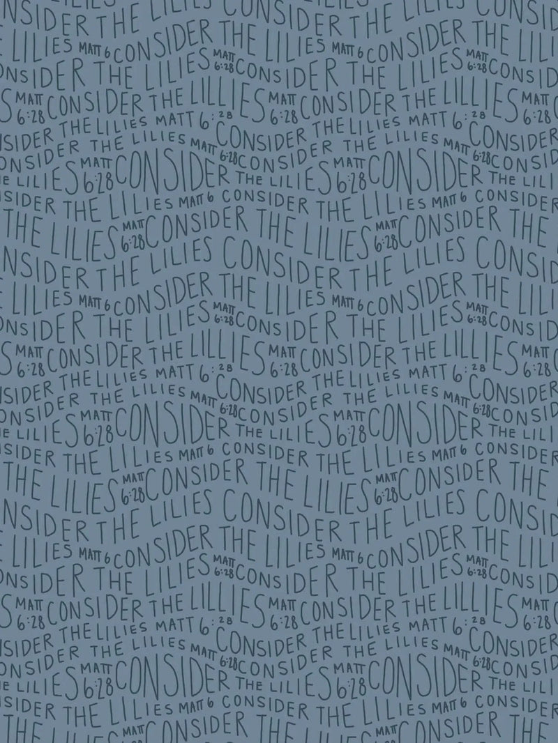 Blue fabric with "Consider the Lilies Matt 6:28" text repeated.